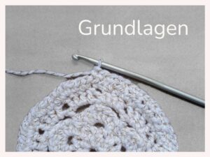 Grundlagen beim Häkeln